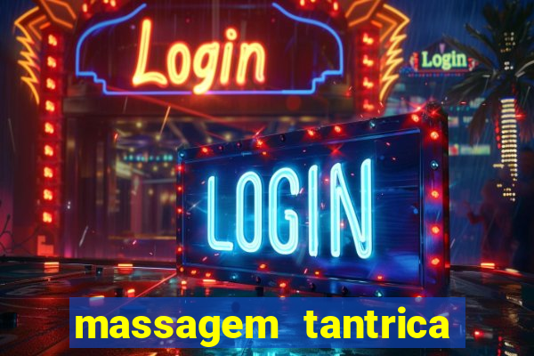 massagem tantrica zona leste